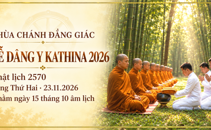 Chùa Chánh Đẳng Giác trân trọng thông bạch Lễ Dâng Y Kathina 2026, diễn ra sáng Thứ Hai 23/11/2026, nhằm ngày 15 tháng 10 âm lịch.